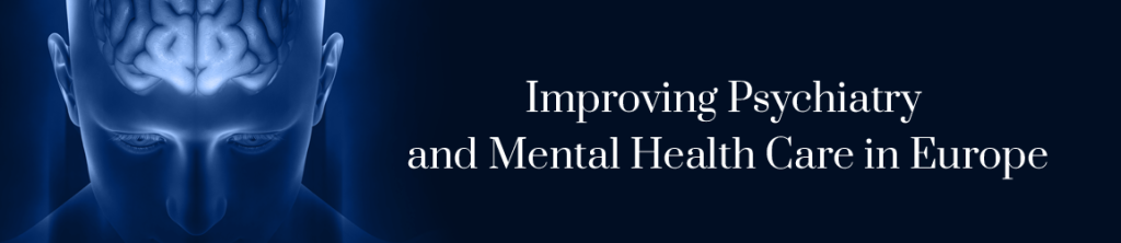 Improving Psychiatry and Mental Health Care in Europe