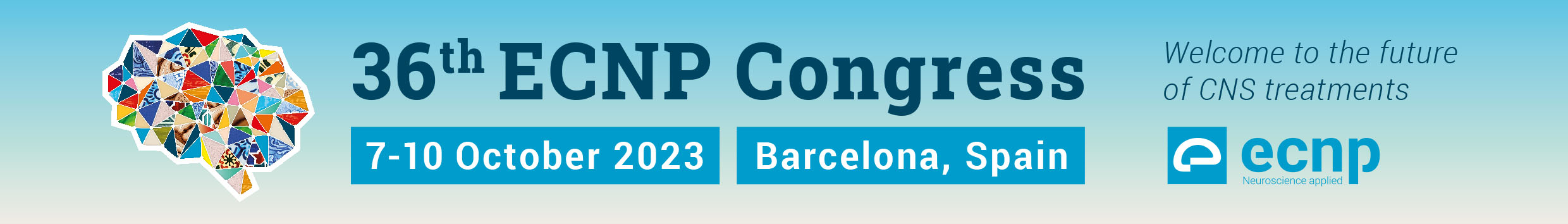 36TH ECNP CONGRESS. 7-10 October 2023. Barcelona, Spain. Welcome to the future of CNS treatments